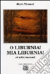 O liburnia! Mia Liburnia! Ed altri racconti libro di Vierucci Mario