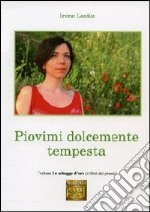 Piovimi dolcemente tempesta libro