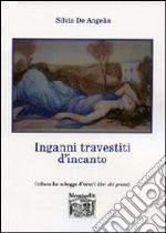 Inganni travestiti d'incanto libro