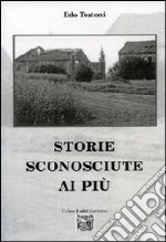 Storie sconosciute ai più libro