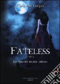 Fateless. La libertà inizia adesso libro