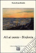 Ali al vento. Sinfonia libro