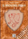 Il sogno del drago. Vol. 1 libro