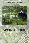 Aprile di fiori libro di Ferraris Maria Grazia