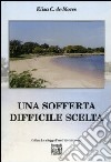 Una sofferta difficile scelta libro