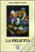 La felicità libro