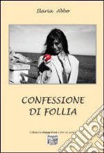 Confessione di follia libro