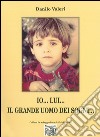 Io... lui... il grande uomo dei sogni... libro