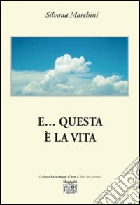 E... questa è la vita