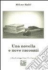 Una novella e nove racconti libro di Boldi Milena