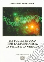 Metodi di studio per la matematica, la fisica e la chimica libro