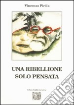 Una ribellione solo pensata libro