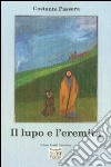 Il lupo e l'eremita libro di Passera Costante