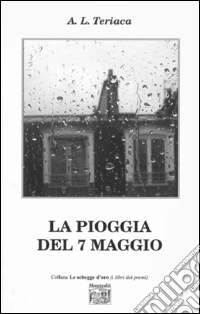 La pioggia del 7 maggio libro