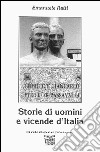 Storie di uomini e vicende d'Italia libro di Ratti Emanuele