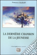 La dernière chanson de la jeunesse libro