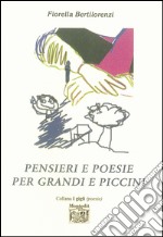 Pensieri e poesie per grandi e piccini libro