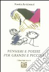 Pensieri e poesie per grandi e piccini libro