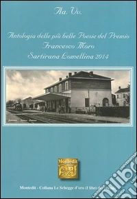 Antologia F. Moro Sartirana Lomellina 2014 libro