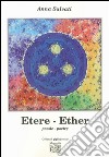 Etere-Ether. Ediz. bilingue libro di Salvati Anna