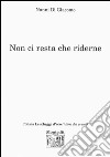 Non ci resta che riderne libro di Di Giacomo Nanni