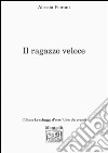 Il ragazzo veloce libro