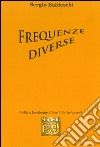 Frequenze diverse libro di Baldeschi Sergio