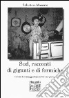 Sud, racconti di giganti e di formiche libro