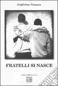 Fratelli si nasce