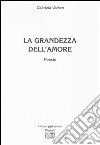 La grandezza dell'amore libro di Verban Gabriela