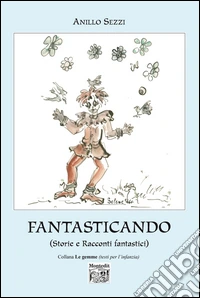 Fantasticando (Storie e racconti fantastici) libro