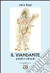 Il viandante (poesie e racconti) libro di Sezzi Anillo