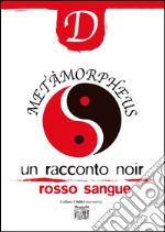 Metàmorpheus. Un racconto noir rosso sangue libro