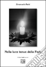 Nella luce tenue della tua fede libro