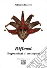 Riflessi (impressioni di un sogno) libro