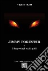 Jimmy Forester e il drago dagli occhi gialli libro