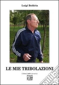 Le mie tribolazioni libro
