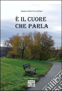 È il cuore che parla libro