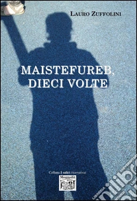 Maistefureb, dieci volte libro