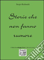 Storie che non fanno rumore libro