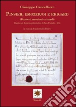 Pinsier, emozziuosi e rriguard (pensieri, emozioni e ricordi). Poesie nel dialetto galloitalico di San Fratello (ME)