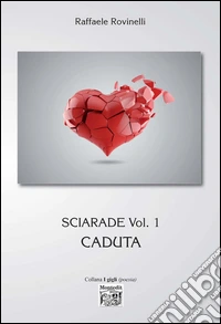 Sciarade. Caduta. Vol. 1