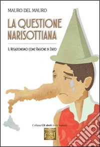 La questione narisottiana. Il negazionismo come ragione di stato libro