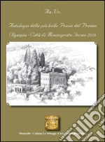 Antologia delle più belle poesie del Premio letterario Olympia città di Montegrotto Terme 2016 libro