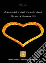 Antologia delle più belle poesie del premio letterario Margherite Yourcenar 2016 libro