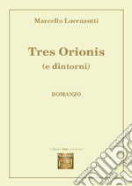 Tres Orionis (e dintorni) libro