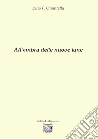 All'ombra delle nuove lune libro