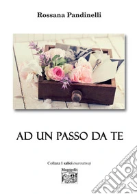 Ad un passo da te libro