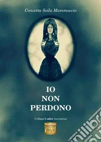 Io non perdono libro