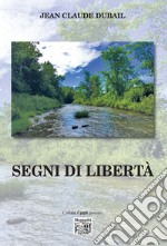 Segni di libertà libro